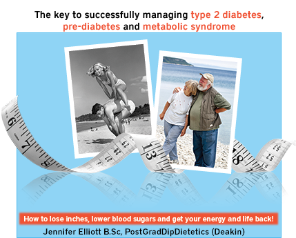 The key to successfully managing type 2 diabest, Pre-diabetes and meatabolic syndrome. How to lose inches, lower blood sugars and get your energy and life back!, Jennifer Elliott